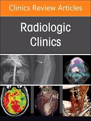 Advances and Innovations in Cardiovascular Imaging, An Issue of Radiologic Clinics of North America