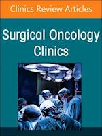 Precision Oncology and Cancer Surgery, An Issue of Surgical Oncology Clinics of North America