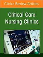 Neonatal Nursing: Clinical Concepts and Practice Implications, Part 1, An Issue of Critical Care Nursing Clinics of North America