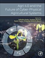 Agri 4.0 and the Future of Cyber-Physical Agricultural Systems