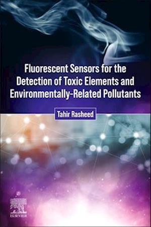 Fluorescent Sensors for the Detection of Toxic Elements and Environmentally-Related Pollutants
