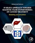 In Silico Approach Towards Magnetic Fluid Hyperthermia of Cancer Treatment