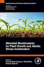 Microbial Biostimulants for Plant Growth and Abiotic Stress Amelioration
