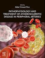 Pathophysiology and Treatment of Atherosclerotic Disease in Peripheral Arteries