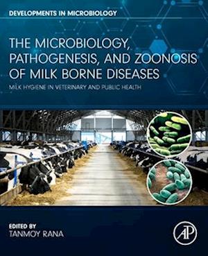 The Microbiology, Pathogenesis and Zoonosis of Milk Borne Diseases