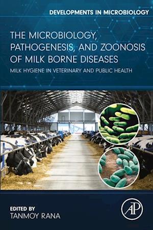 Microbiology, Pathogenesis and Zoonosis of Milk Borne Diseases