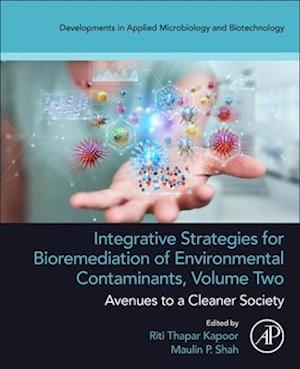 Integrative Strategies for Bioremediation of Environmental Contaminants, Vol. 2