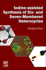 Iodine-Assisted Synthesis of Six- and Seven-Membered Heterocycles