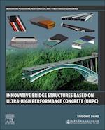 Innovative Bridge Structures Based on Ultra-High Performance Concrete (UHPC)