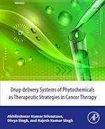 Drug-delivery systems of phytochemicals as therapeutic strategies in cancer therapy