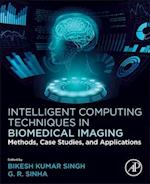 Intelligent Computing Techniques in Biomedical Imaging