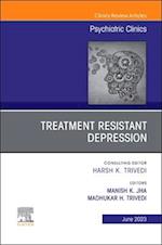 Treatment Resistant Depression, An Issue of Psychiatric Clinics of North America
