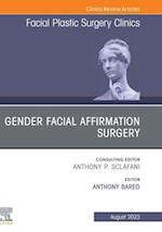 Gender Facial Affirmation Surgery, An Issue of Facial Plastic Surgery Clinics of North America, E-Book
