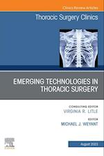 Emerging Technologies in Thoracic Surgery, An Issue of Thoracic Surgery Clinics, E-Book