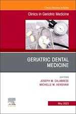 Geriatric Dental Medicine, An Issue of Clinics in Geriatric Medicine, E-Book