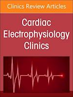 Autonomic Nervous System and Arrhythmias, an Issue of Cardiac Electrophysiology Clinics