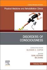 Disorders of Consciousness, An Issue of Physical Medicine and Rehabilitation Clinics of North America