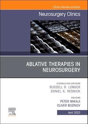 Ablative Therapies in Neurosurgery, An Issue of Neurosurgery Clinics of North America