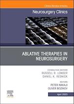 Ablative Therapies in Neurosurgery, An Issue of Neurosurgery Clinics of North America, E-Book