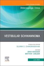 Vestibular Schwannoma, An Issue of Otolaryngologic Clinics of North America