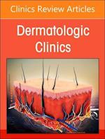 Neutrophilic Dermatoses, An Issue of Dermatologic Clinics