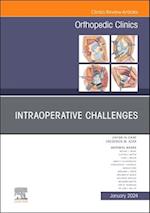 Intraoperative Challenges, An Issue of Orthopedic Clinics