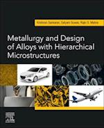 Metallurgy and Design of Alloys with Hierarchical Microstructures