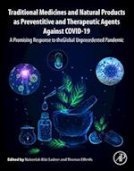 Traditional Medicines and Natural Products as Preventive and Therapeutic Agents Against Covid-19