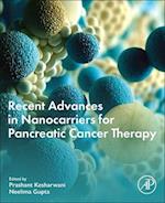 Recent Advances in Nanocarriers for Pancreatic Cancer Therapy