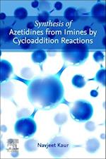 Synthesis of Azetidines from Imines by Cycloaddition Reactions