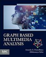 Graph Based Multimedia Analysis