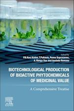 Biotechnological Production of Bioactive Phytochemicals of Medicinal Value