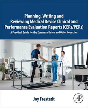 A Practical Guide to Planning, Writing, and Reviewing Medical Device Clinical Evaluation Reports