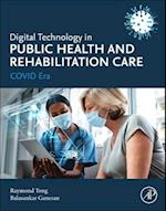 Digital Technology in Public Health and Rehabilitation Care