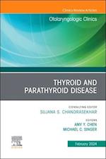 Thyroid and Parathyroid Disease, An Issue of Otolaryngologic Clinics of North America