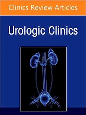 Updates in Neurourology, An Issue of Urologic Clinics