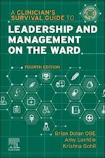 Clinician's Survival Guide to Leadership and Management on the Ward - E-Book