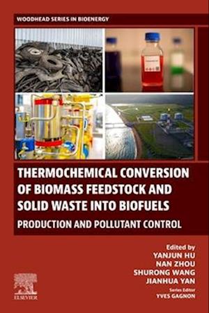 Thermochemical Conversion of Biofuels from Biomass Feedstock and Solid Waste