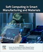 Soft Computing in Smart Manufacturing and Materials