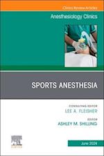 Anesthesia for Athletes, An Issue of Anesthesiology Clinics