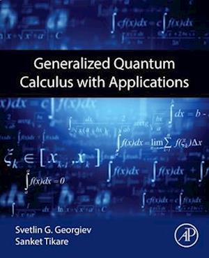 Generalized Quantum Calculus with Applications