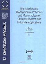 Biomaterials and Biodegradable Polymers and Macromolecules: Current Research and Industrial Applications