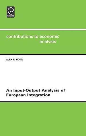 An Input-Output Analysis of European Integrationcontributions to Economic Analysis Vol 253 (Cea)