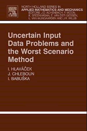 Uncertain Input Data Problems and the Worst Scenario Method