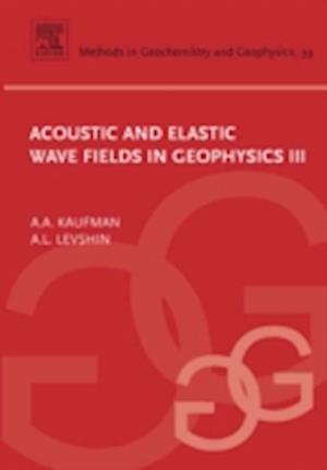 Acoustic and Elastic Wave Fields in Geophysics, III