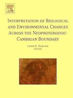 Interpretation of Biological and Environmental Changes across the Neoproterozoic-Cambrian Boundary
