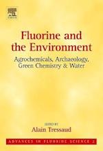 Fluorine and the Environment: Agrochemicals, Archaeology, Green Chemistry and Water