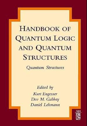 Handbook of Quantum Logic and Quantum Structures