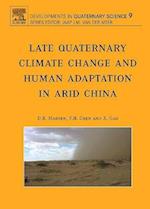 Late Quaternary Climate Change and Human Adaptation in Arid China