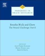 Breathe, Walk and Chew; The Neural Challenge: Part II
